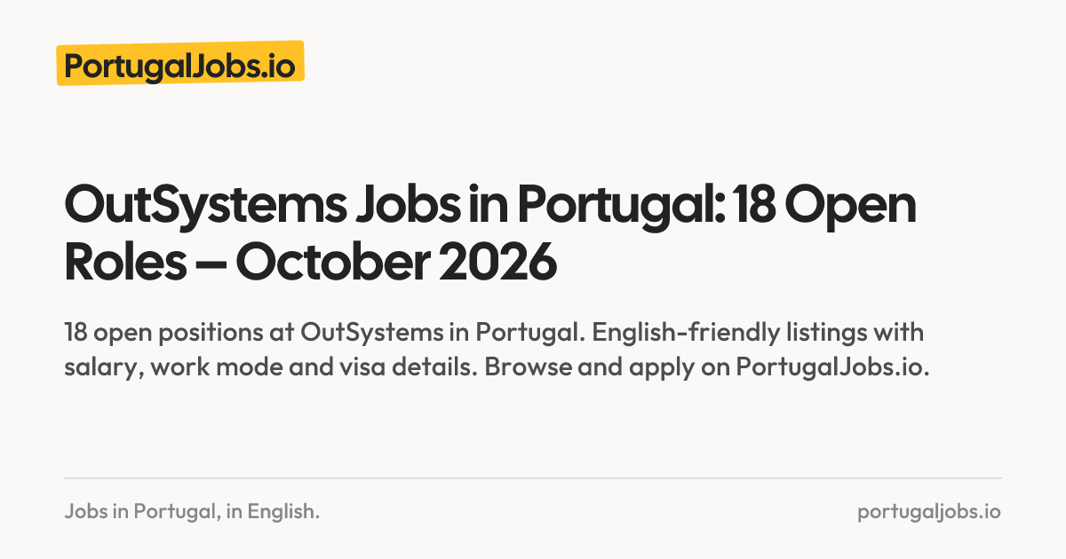 OutSystems Jobs in Portugal: 20 Open Roles – October 2026 | PortugalJobs.io
