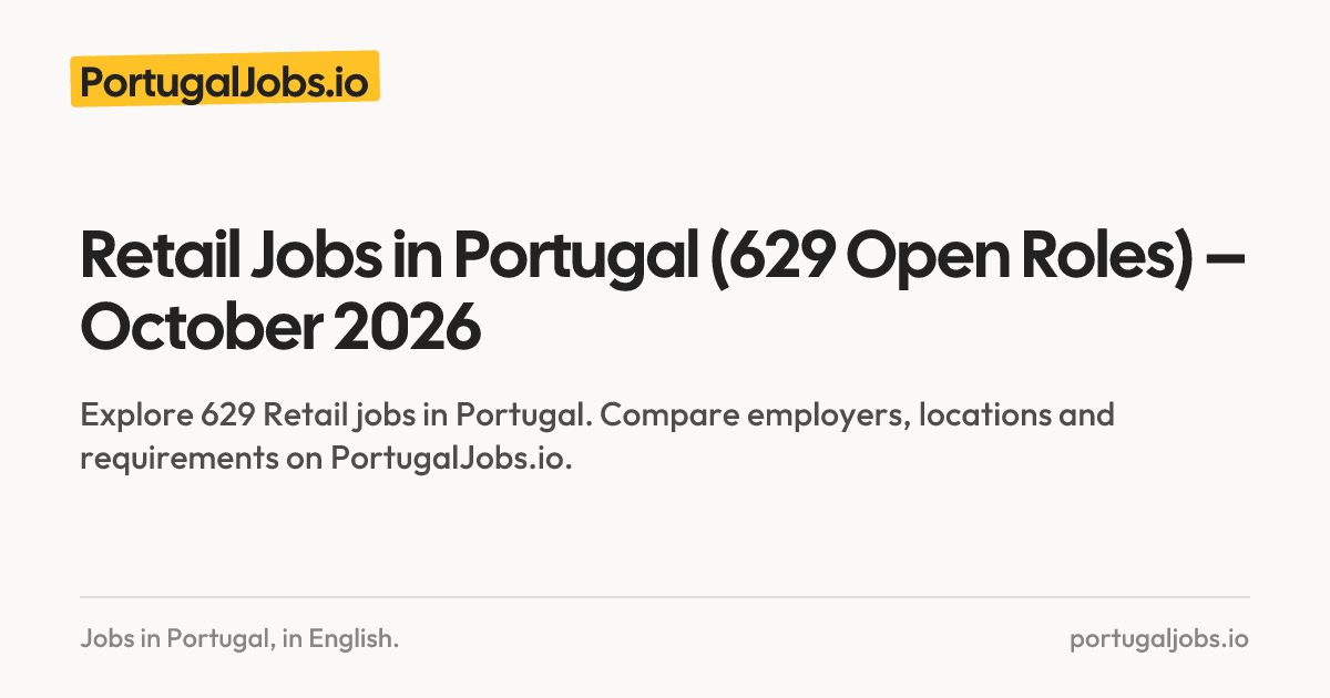 Retail Jobs in Portugal (551 Open Roles) – October 2026 | PortugalJobs.io